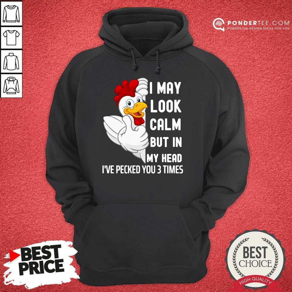 Happy I May Look Calm But In My White Chicken 0144 Shirt