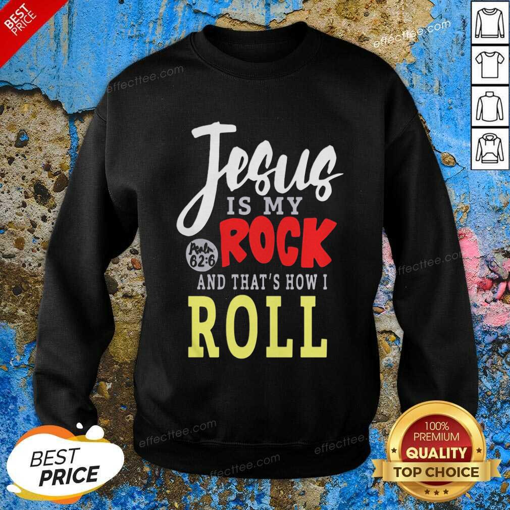 Happy Jesus Is My Rock And That’s How I Roll Shirt