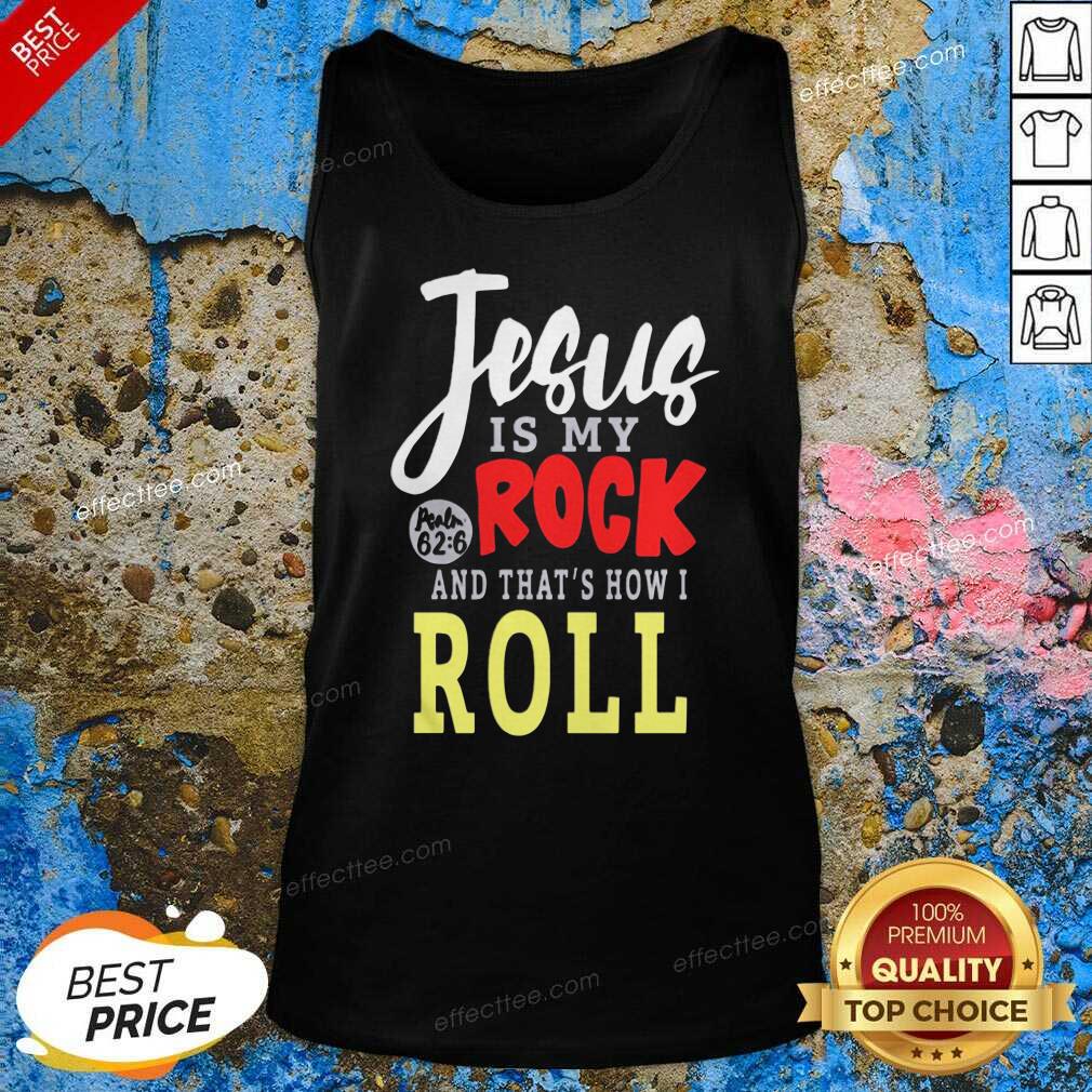 Happy Jesus Is My Rock And That’s How I Roll Shirt