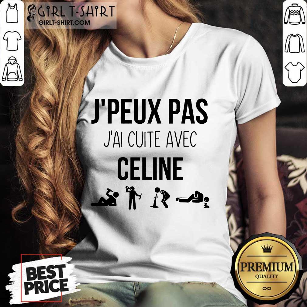 Happy Jpeux Pas Jal Cuite Avec Celine Shirt