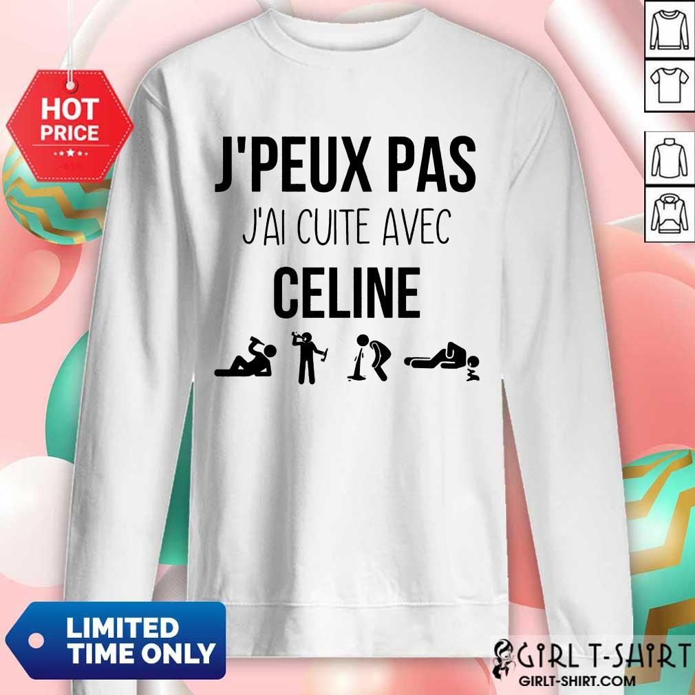 Happy Jpeux Pas Jal Cuite Avec Celine Shirt