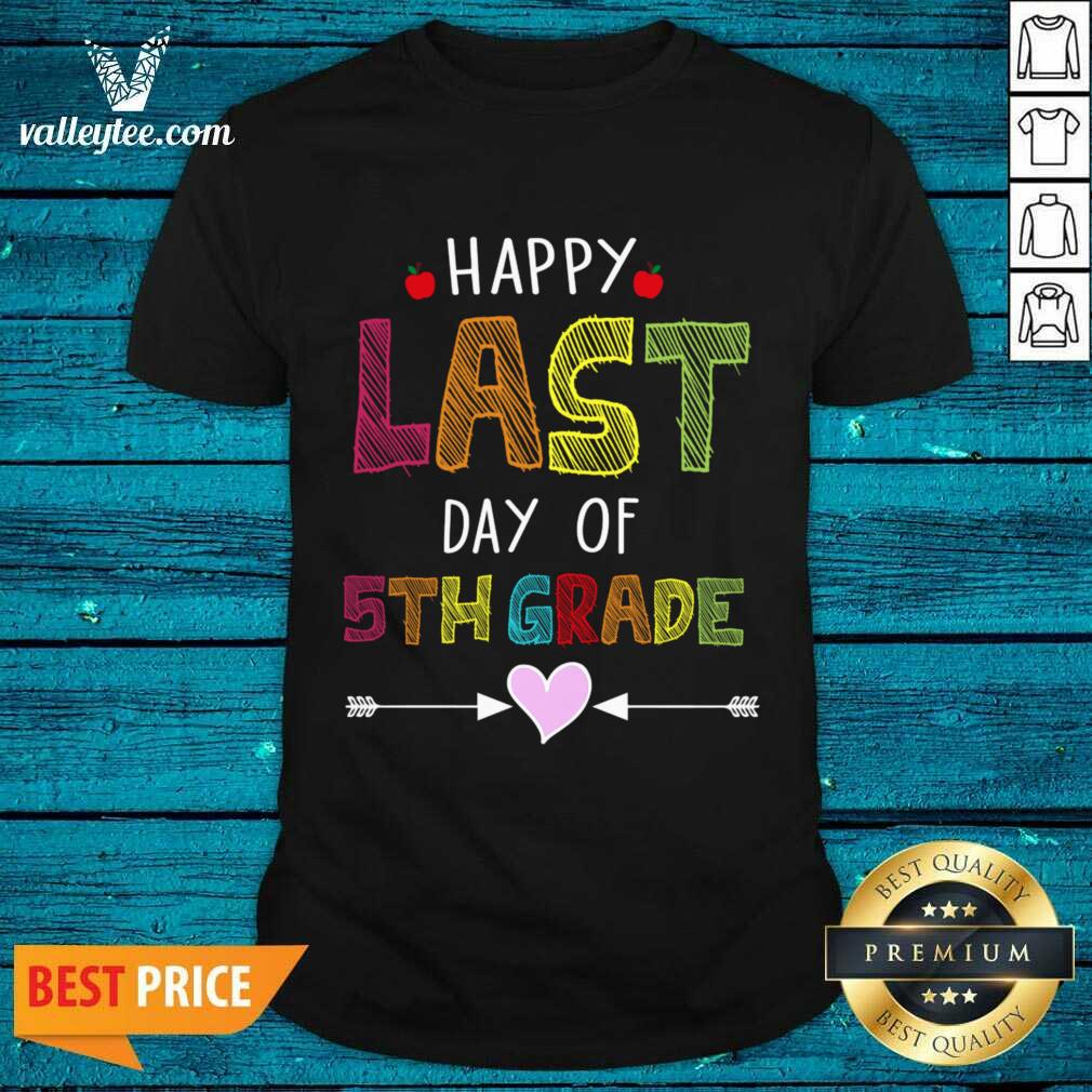 Happy Last Day Of 5th Grade Shirt
