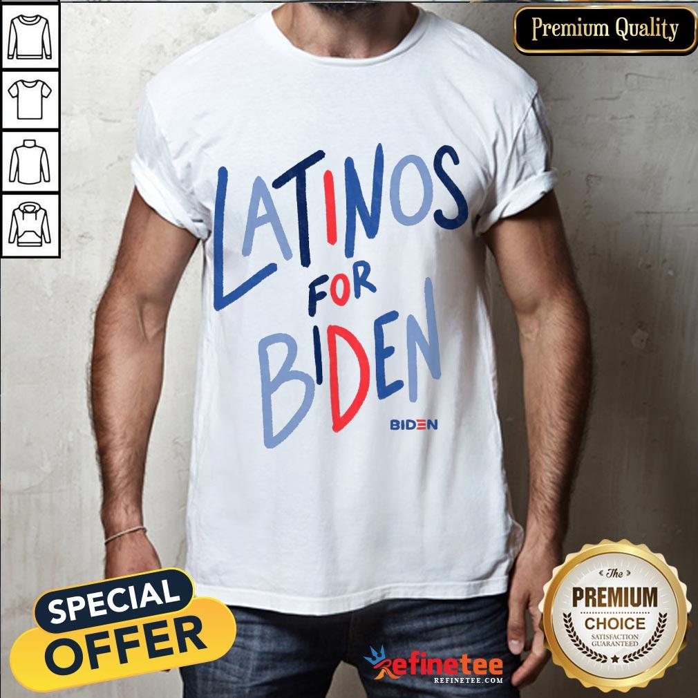Happy Latinos For Biden Shirt