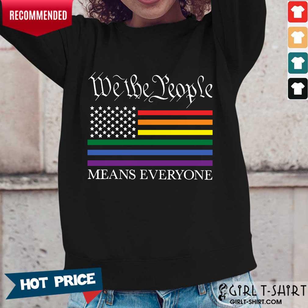 Happy LGBT Flag Equality We The People Means Everyone Shirt