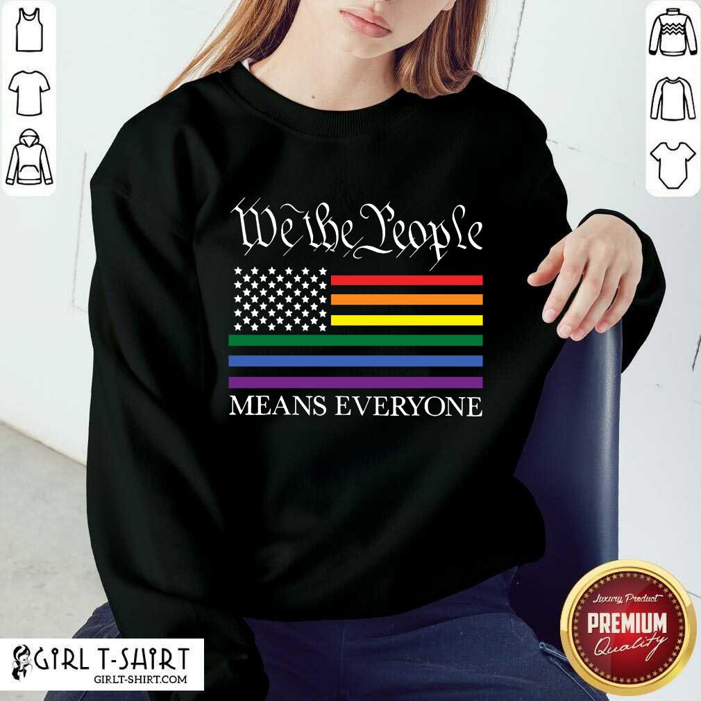 Happy LGBT Flag Equality We The People Means Everyone Shirt