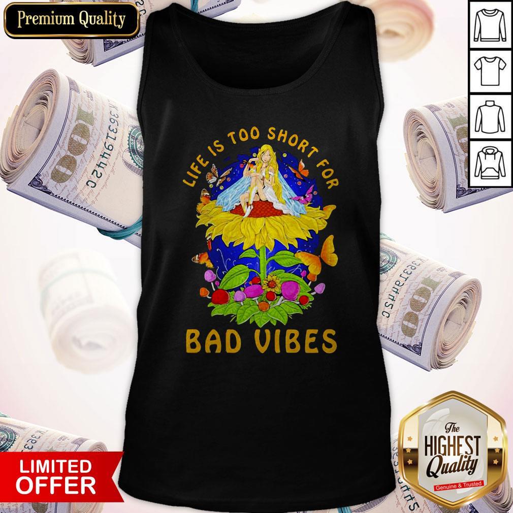 Happy Life Is Too Short For Bad Vibes Hippies Shirt