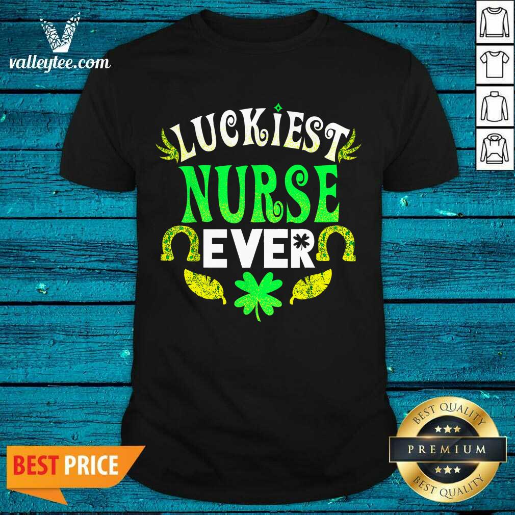 Happy Luckiest Nurse Ever St Patricks Day Nurse Shirt