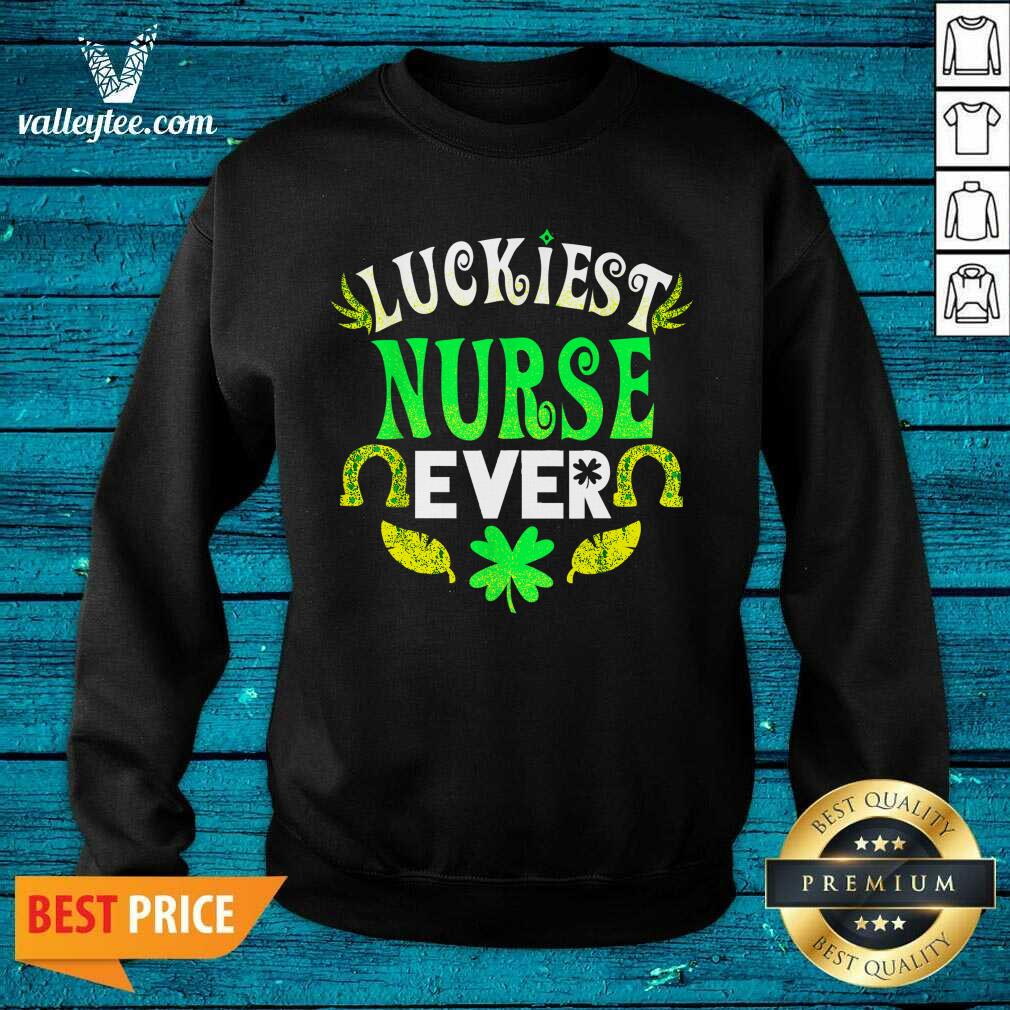 Happy Luckiest Nurse Ever St Patricks Day Nurse Shirt