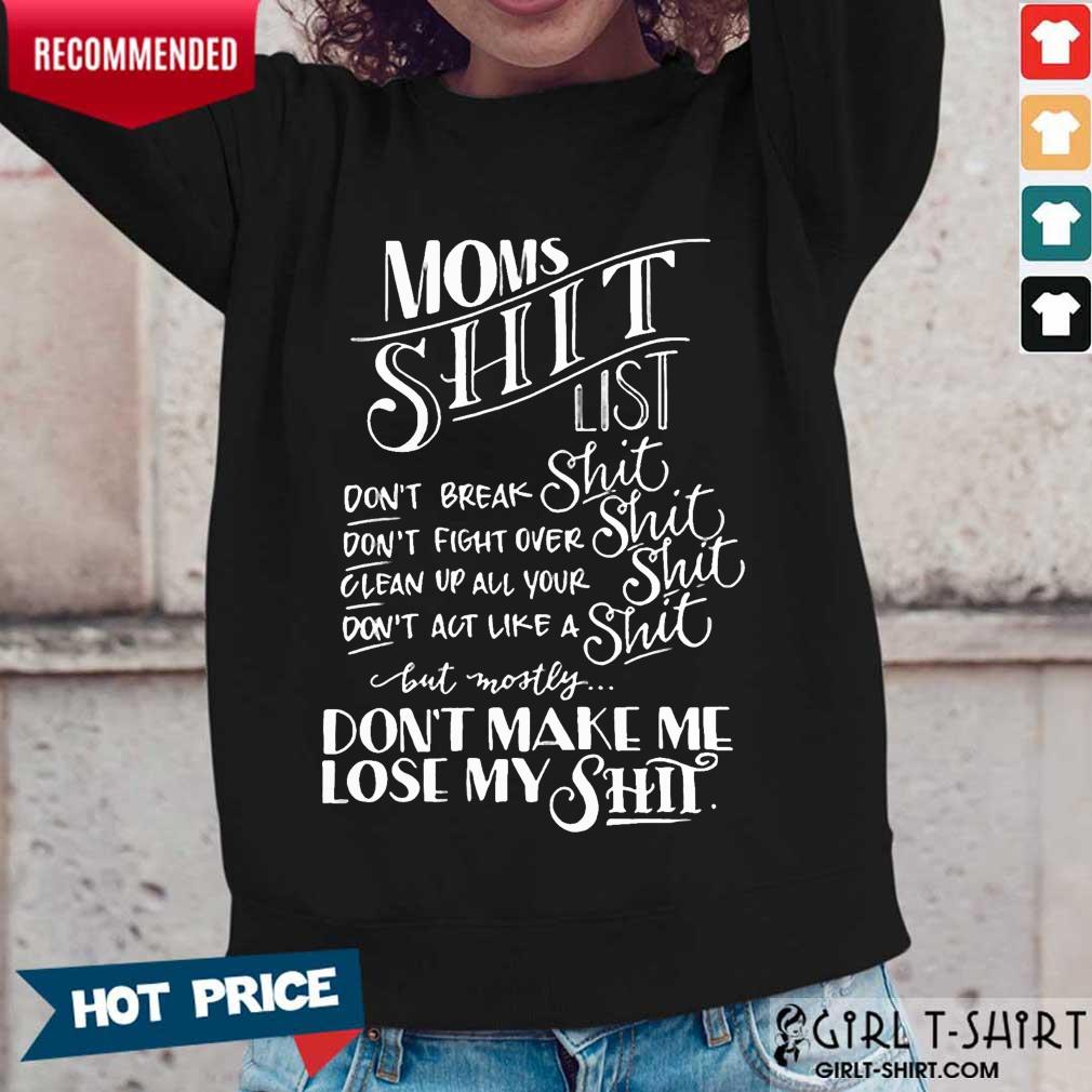 Happy Mom Shit List Dont Make Me Lose My Shit Shirt
