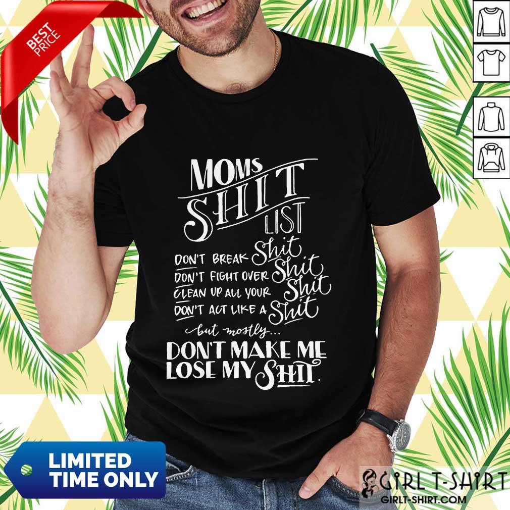 Happy Mom Shit List Dont Make Me Lose My Shit Shirt