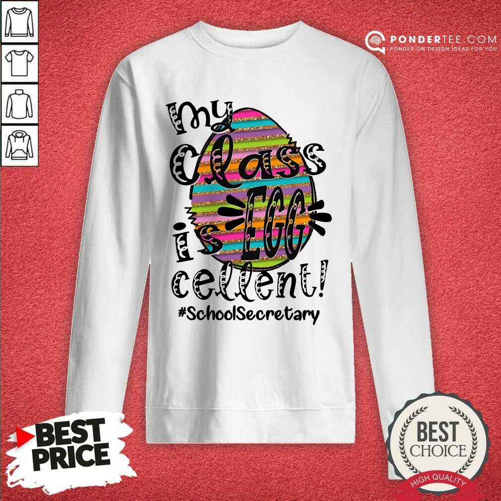 Happy My Class Is Egg Cellent School Secretary Shirt