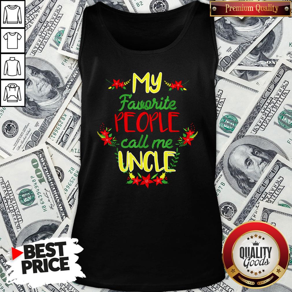 Happy My Favorite People Call Me Uncle Christmas Shirt