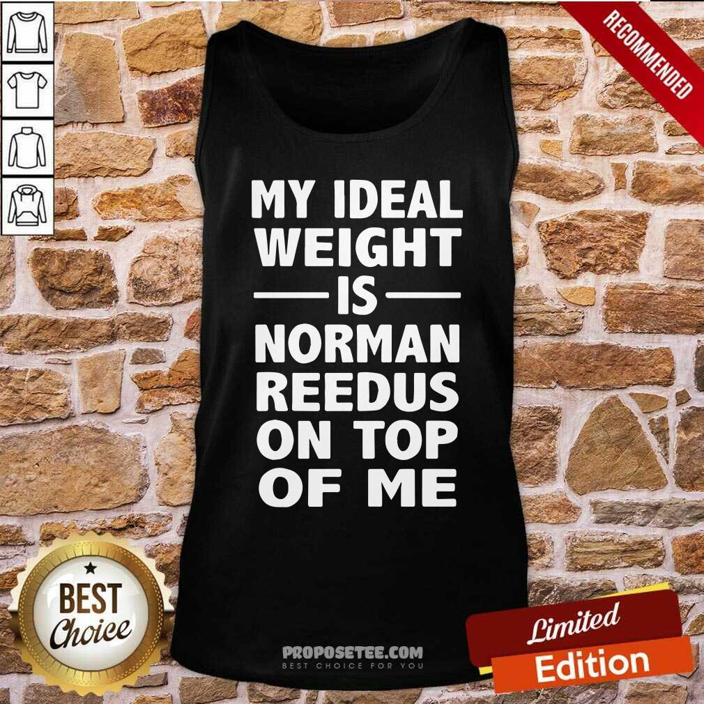 Happy My Ideal Weight Is Norman Reedus On Top Of Me Shirt