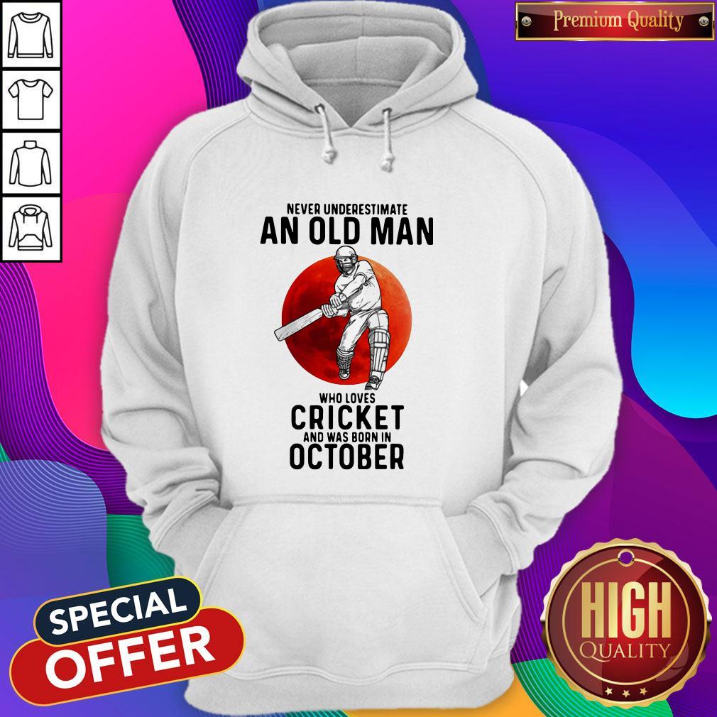 happy-never-underestimate-an-old-man-who-loves-cricket-and-was-born-in-october-sunset-hoodie.jpg