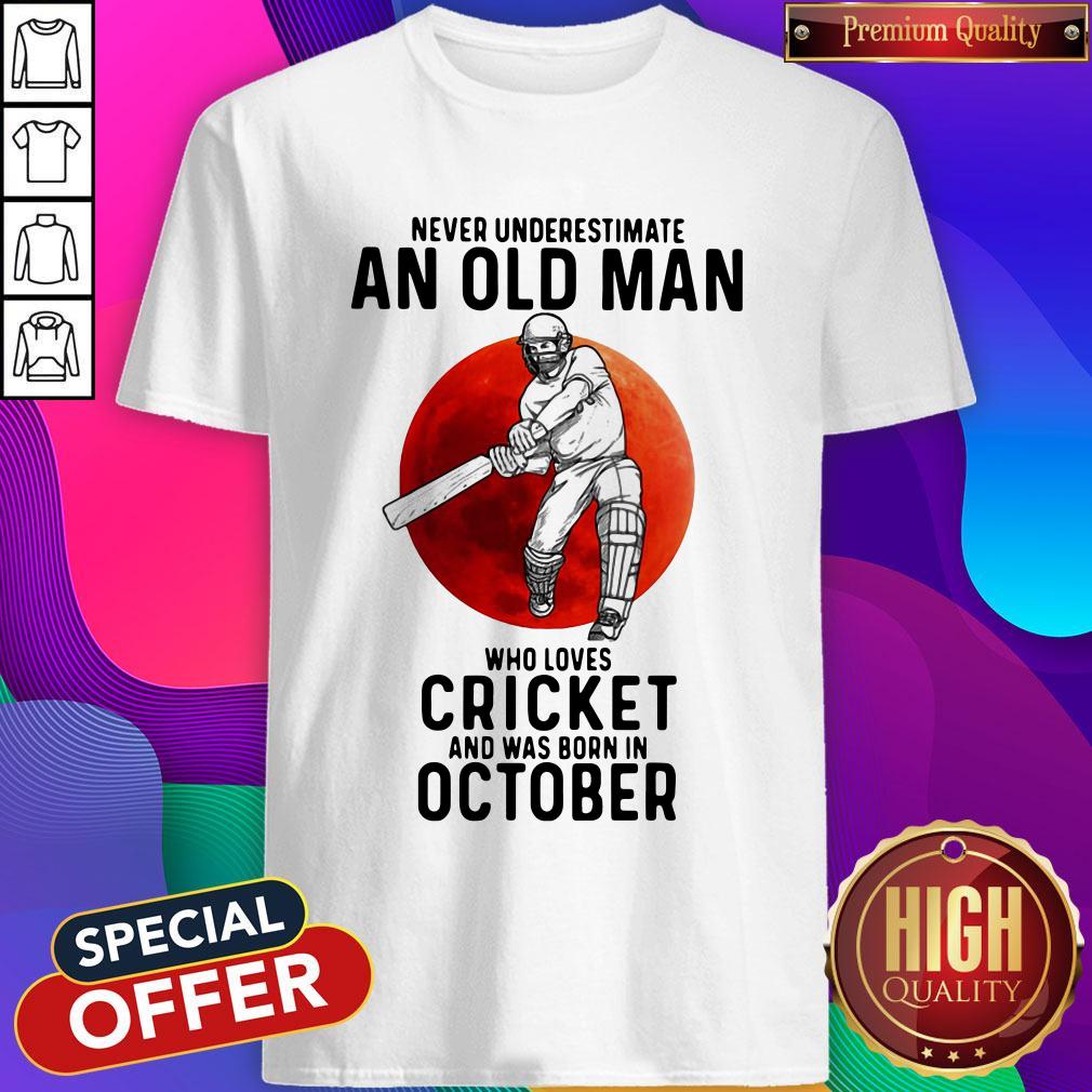 happy-never-underestimate-an-old-man-who-loves-cricket-and-was-born-in-october-sunset-shirt.jpg