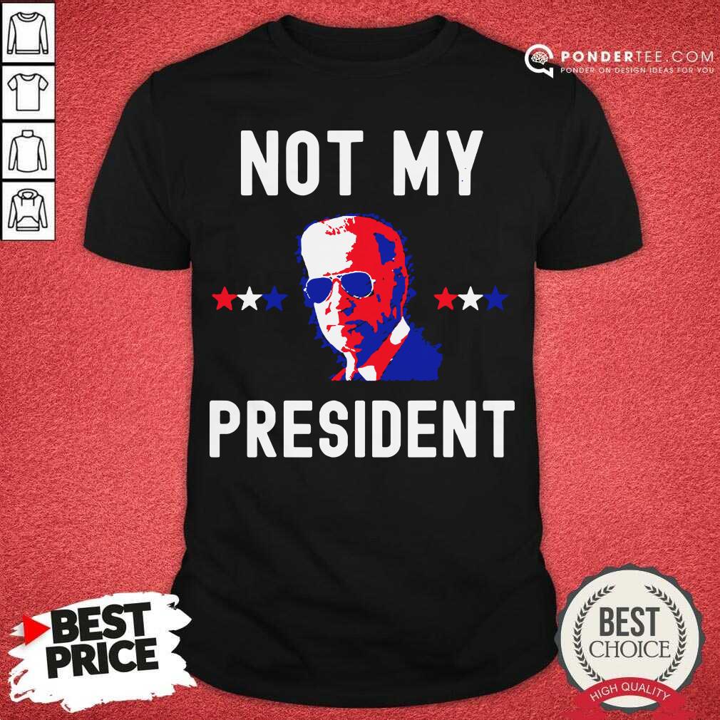 Happy Not My President Joe Biden Shirt