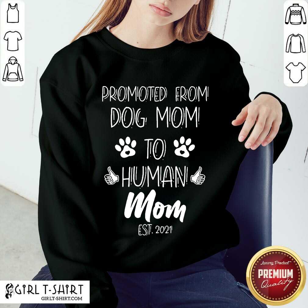 Happy Promoted From Dog Mom 2021 Shirt