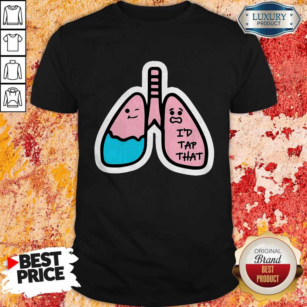 Happy Respiratory Therapist I’d Tap That Shirt