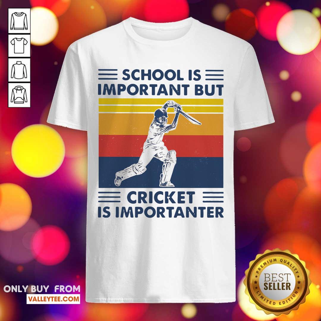 Happy School Is Important But Cricket Is Importanter Vintage Shirt