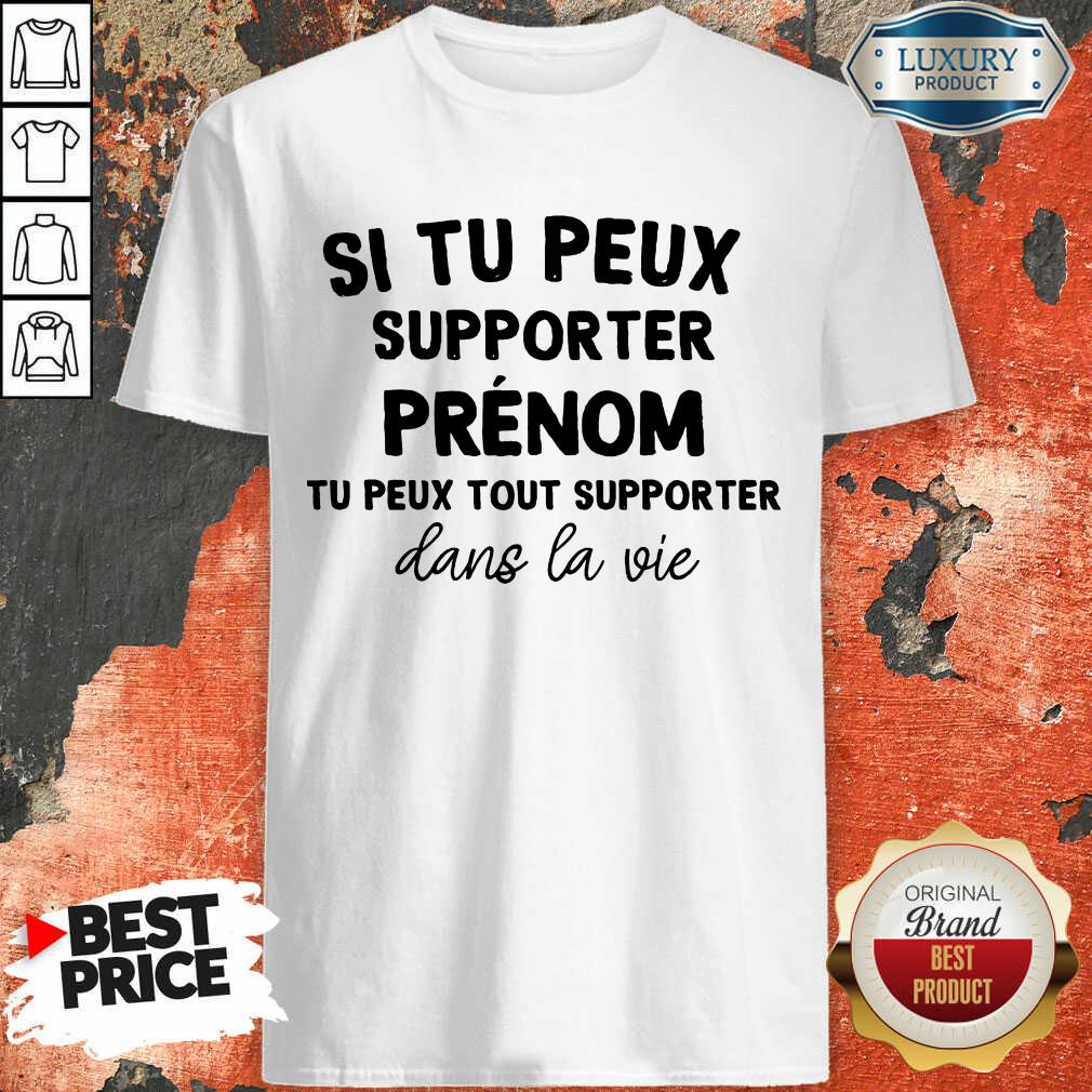 Happy Si Tu Peux Supporter Chacha Tu Peux Tout Supporter Dans La Vie Shirt