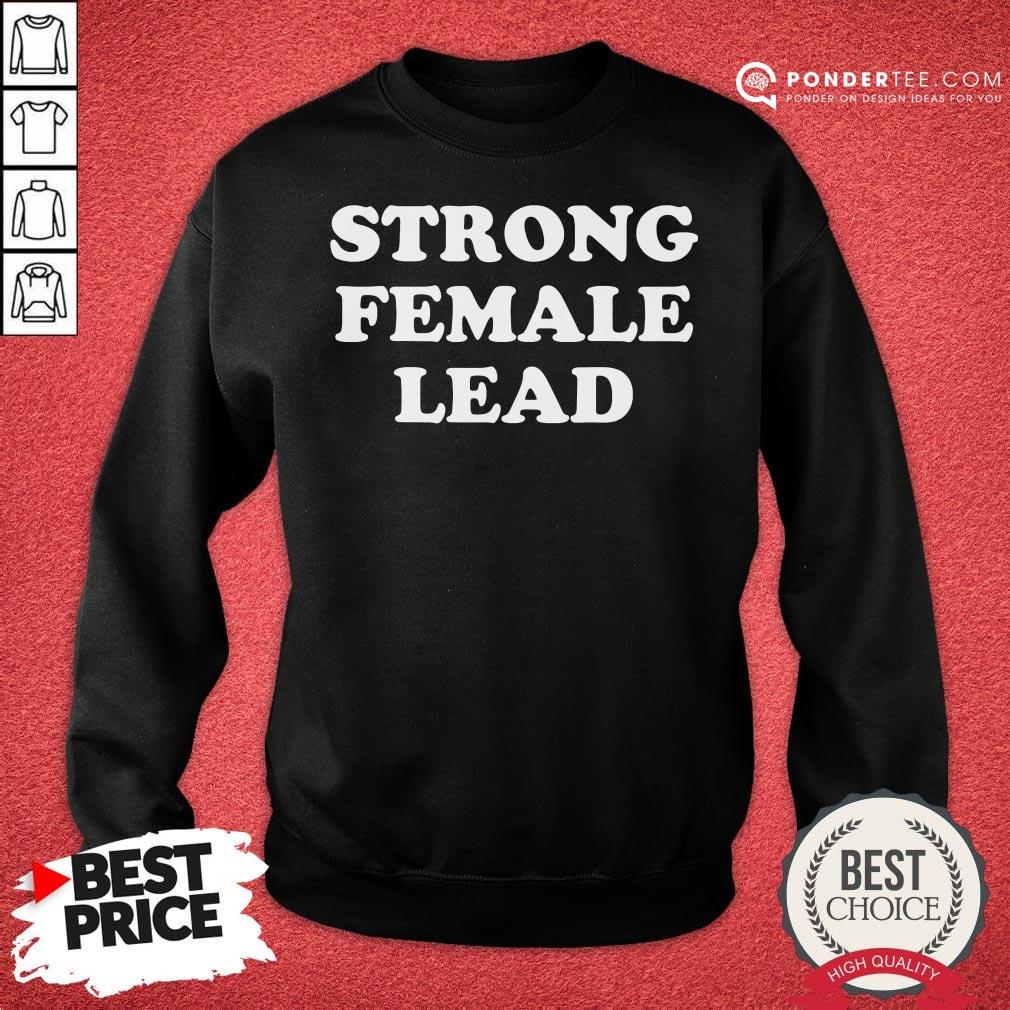 Happy Strong Female Lead Humor Gifts Shirt