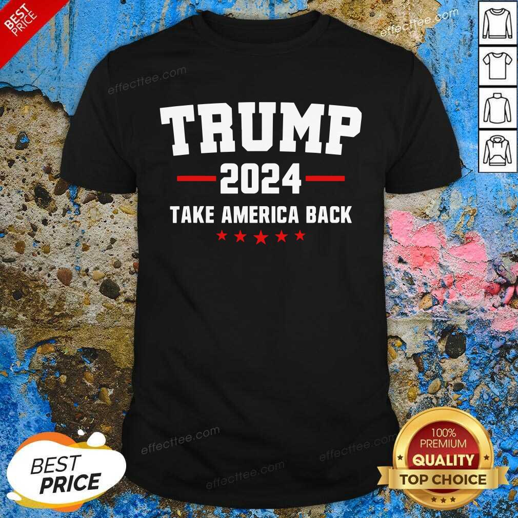 Happy Trump 2024 Take America Back Election Politics The Return Shirt