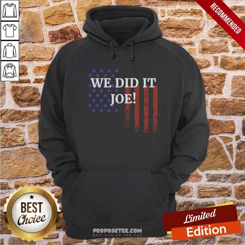 Happy We Did It Joe American Flag Election Shirt