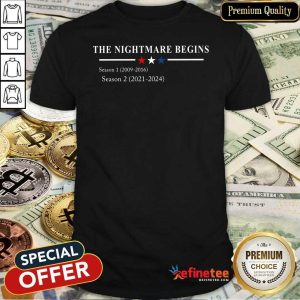 Official The Nightmare Begins Season 1 2009 2016 Season 2 2021 2024 Shirt