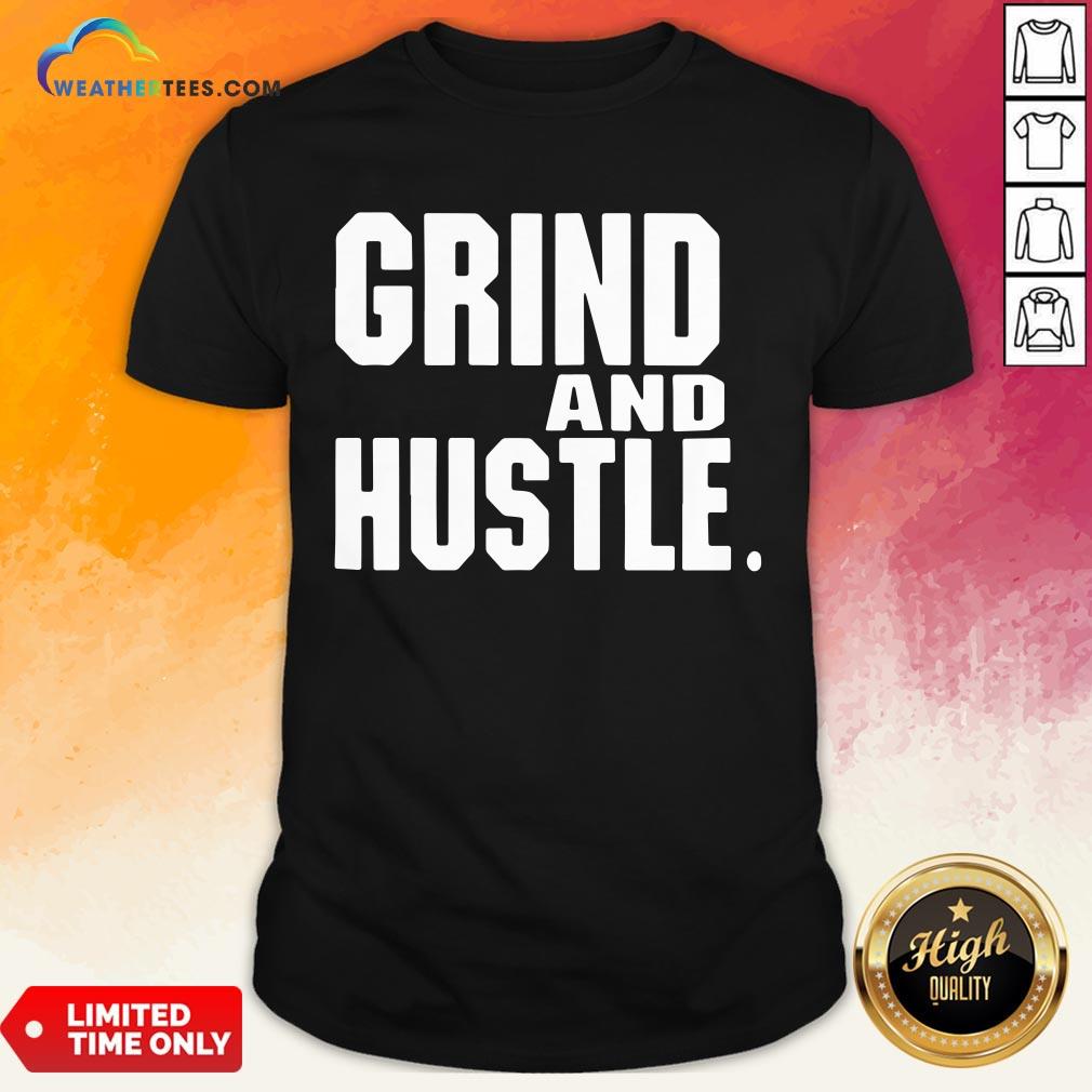 Heart Grind And Hustle Shirt