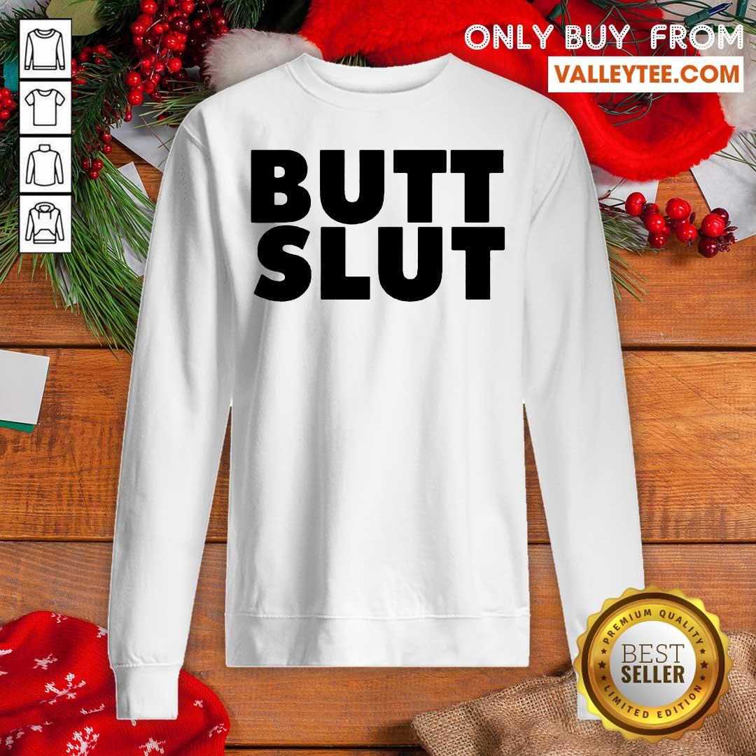 High Quality Butt Slut Shirt