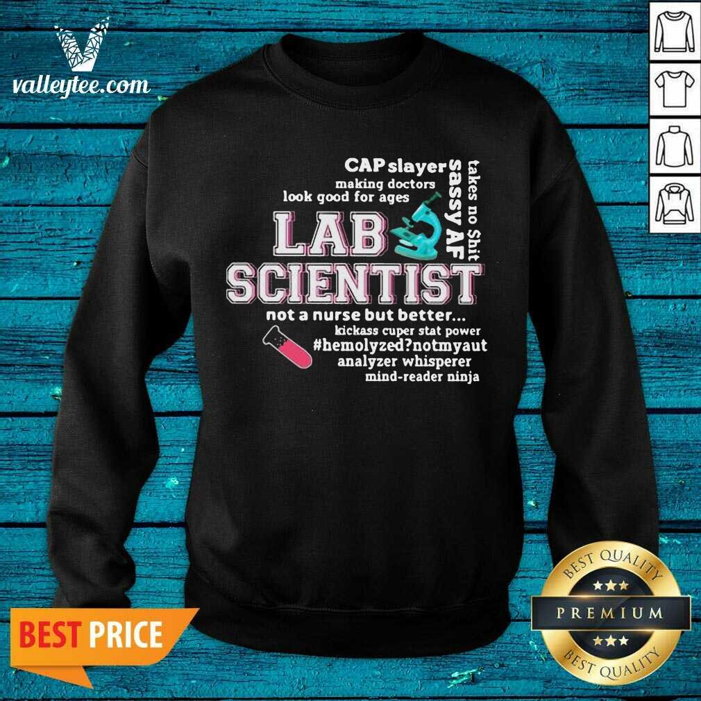 High Quality Cap Slayer Sassy Af Lab Scientist Not A Nurse But Better Shirt