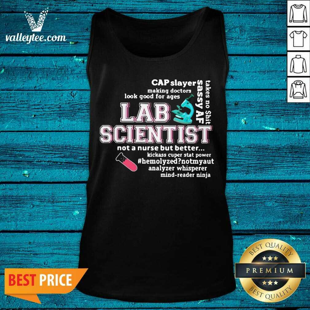 High Quality Cap Slayer Sassy Af Lab Scientist Not A Nurse But Better Shirt