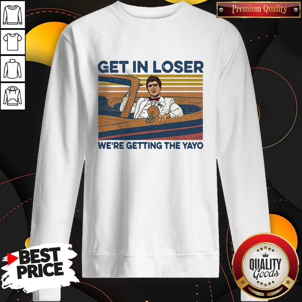 High Quality Get In Loser Were Getting The Yayo Vintage Retro Shirt