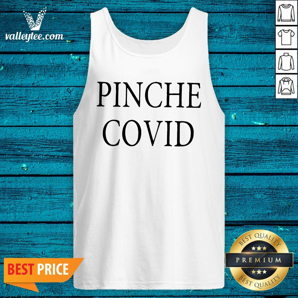 High Quality Pinche Covid 2020 Shirt