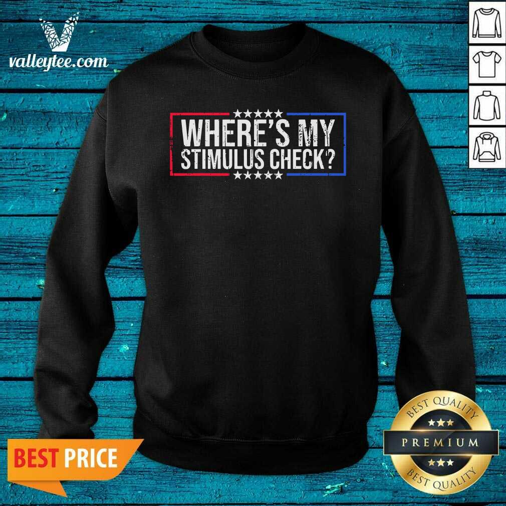 High Quality Wheres My Stimulus Check Stars Political Quote Shirt