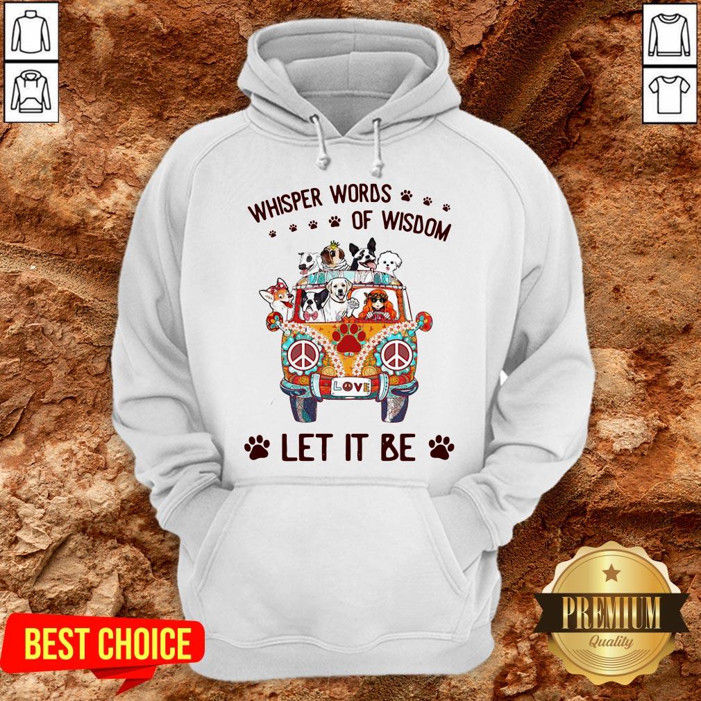 Hippie Girl And Dogs Whisper Words Of Wisdom Let It Be Shirt