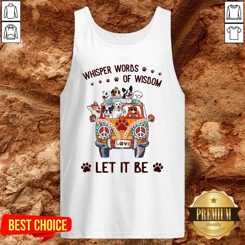 Hippie Girl And Dogs Whisper Words Of Wisdom Let It Be Shirt
