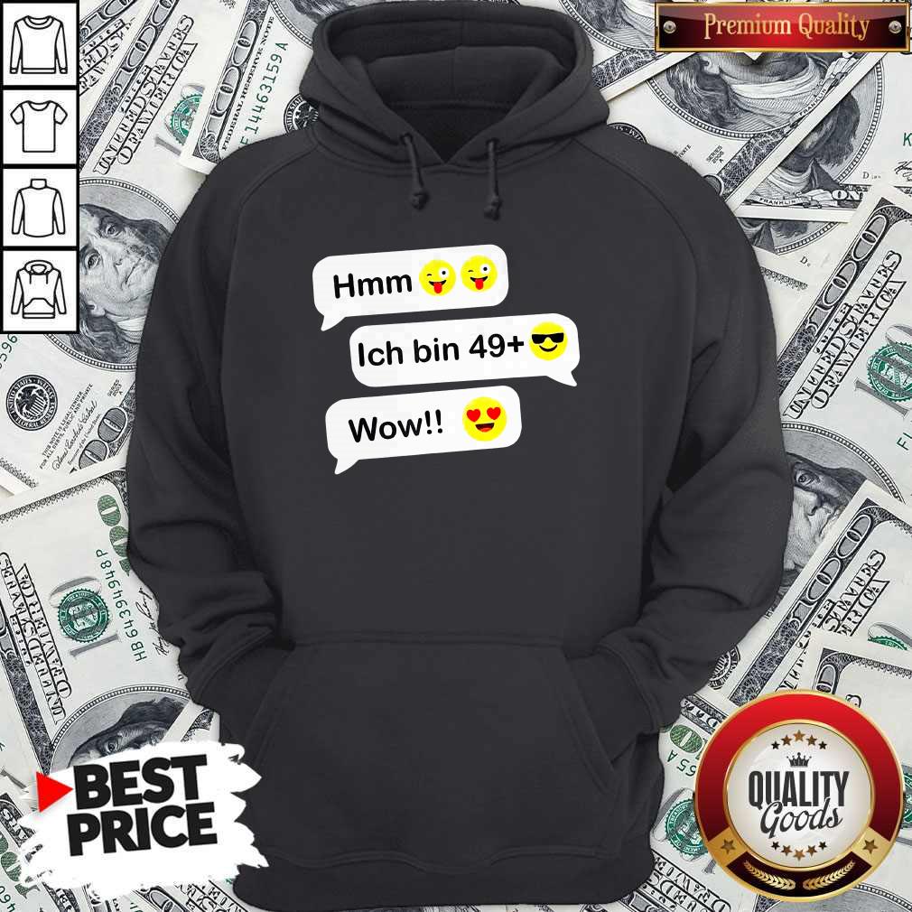Hmm Ich Bin 49+ Wow Geburtstag Party Chat Emoticon Emoji Shirt