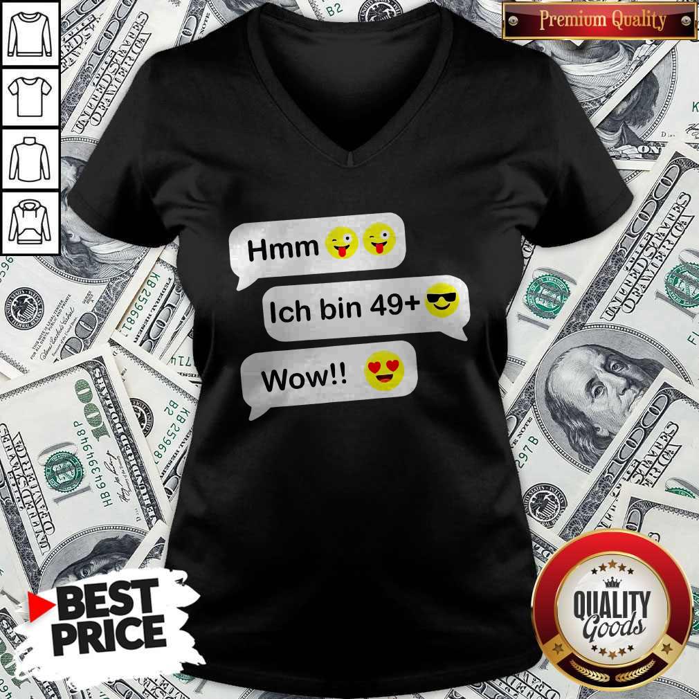 Hmm Ich Bin 49+ Wow Geburtstag Party Chat Emoticon Emoji Shirt