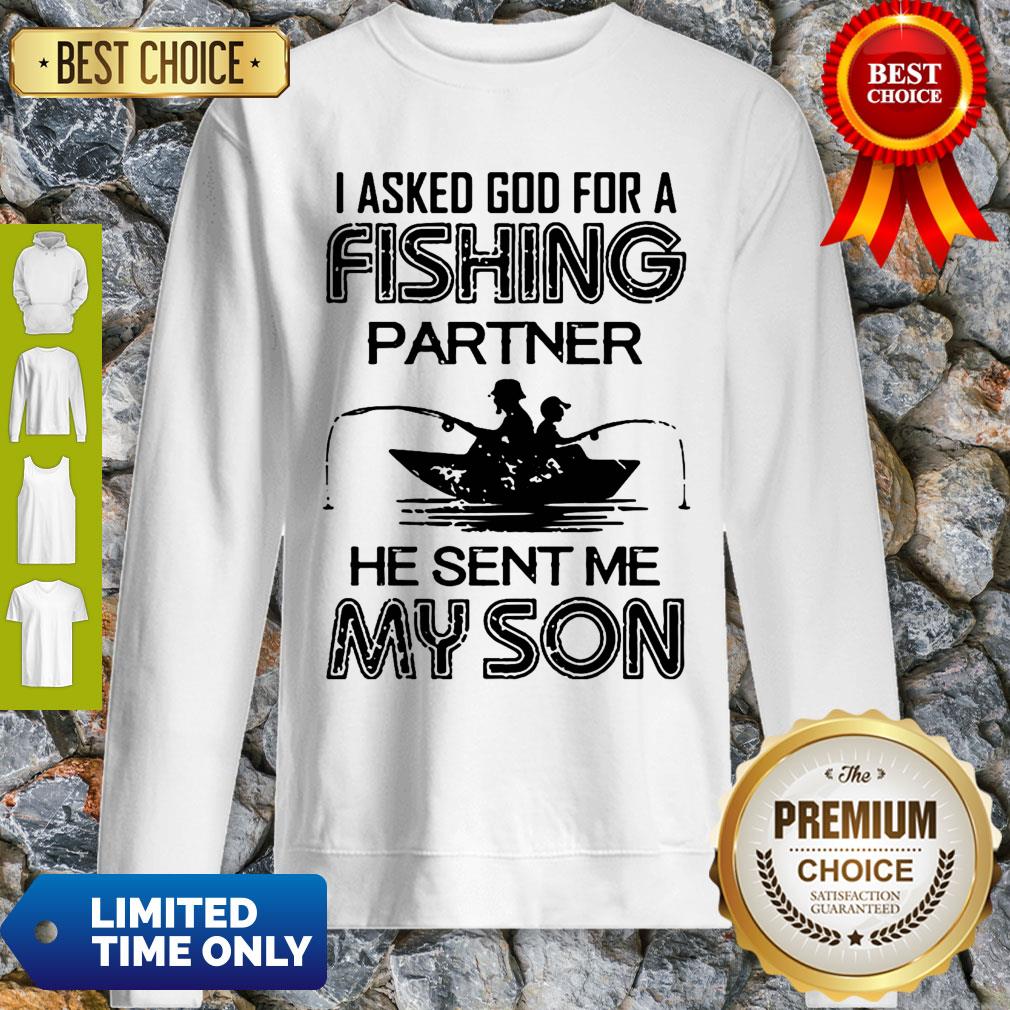 I Asked God For A Fishing Partner He Sent Me My Son Father Day Shirt