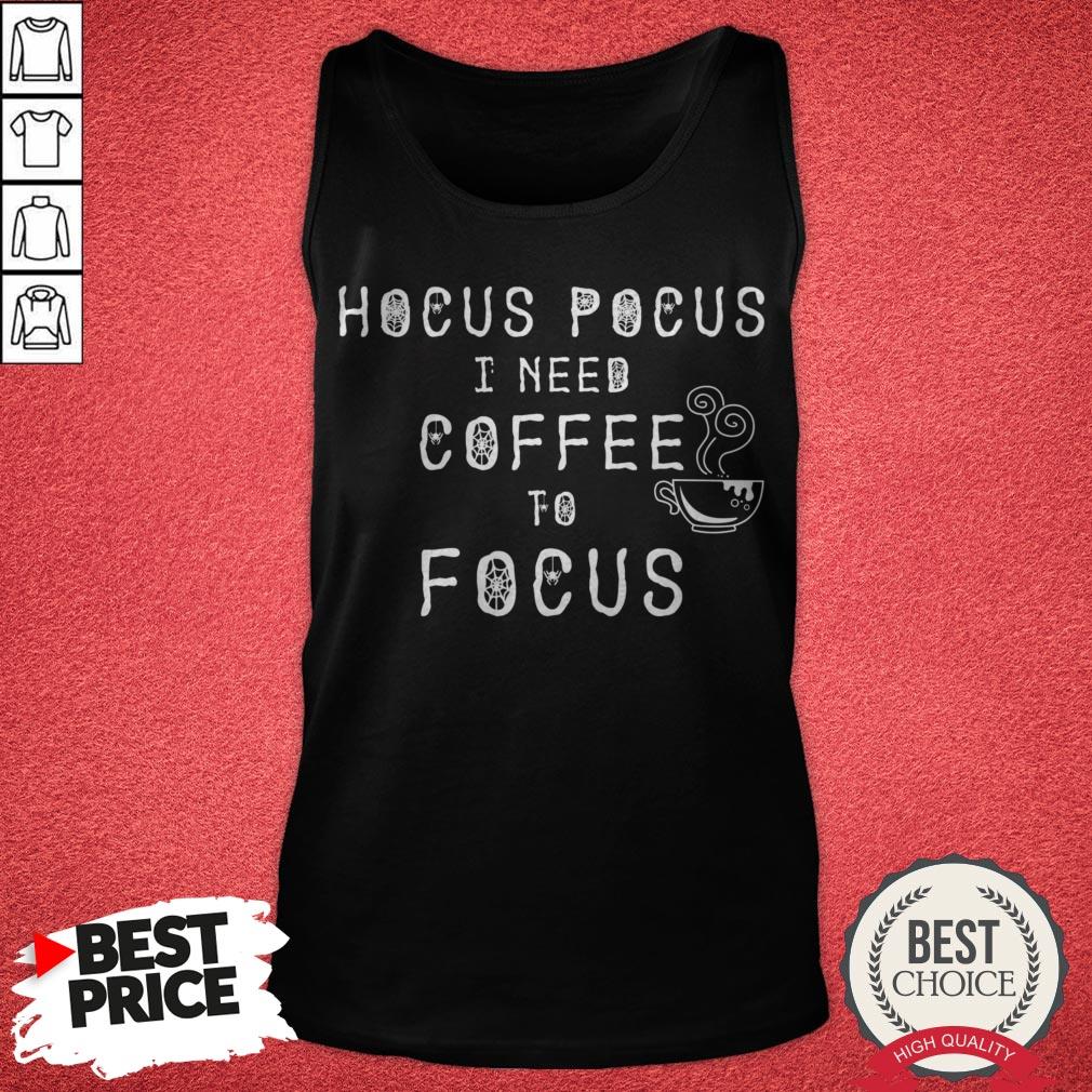 Hocus Pocus I Need Coffee To Focus Happy Halloween Day Shirt