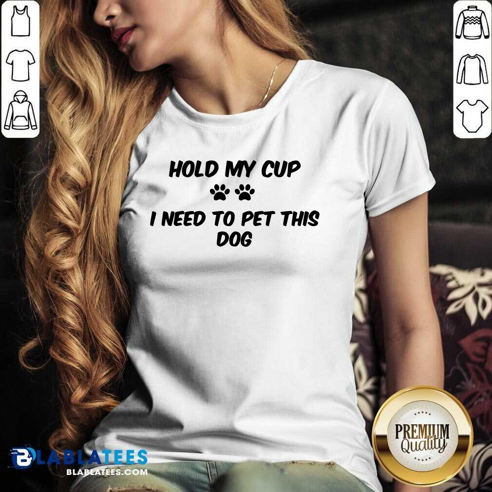 Hold My Cup Shirt