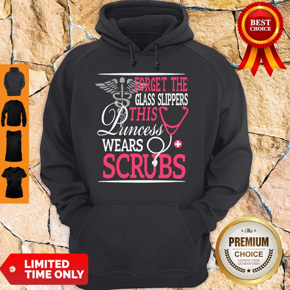Perfect Forget The Glass Slippers This Princess Wears Scrubs Gift Shirt