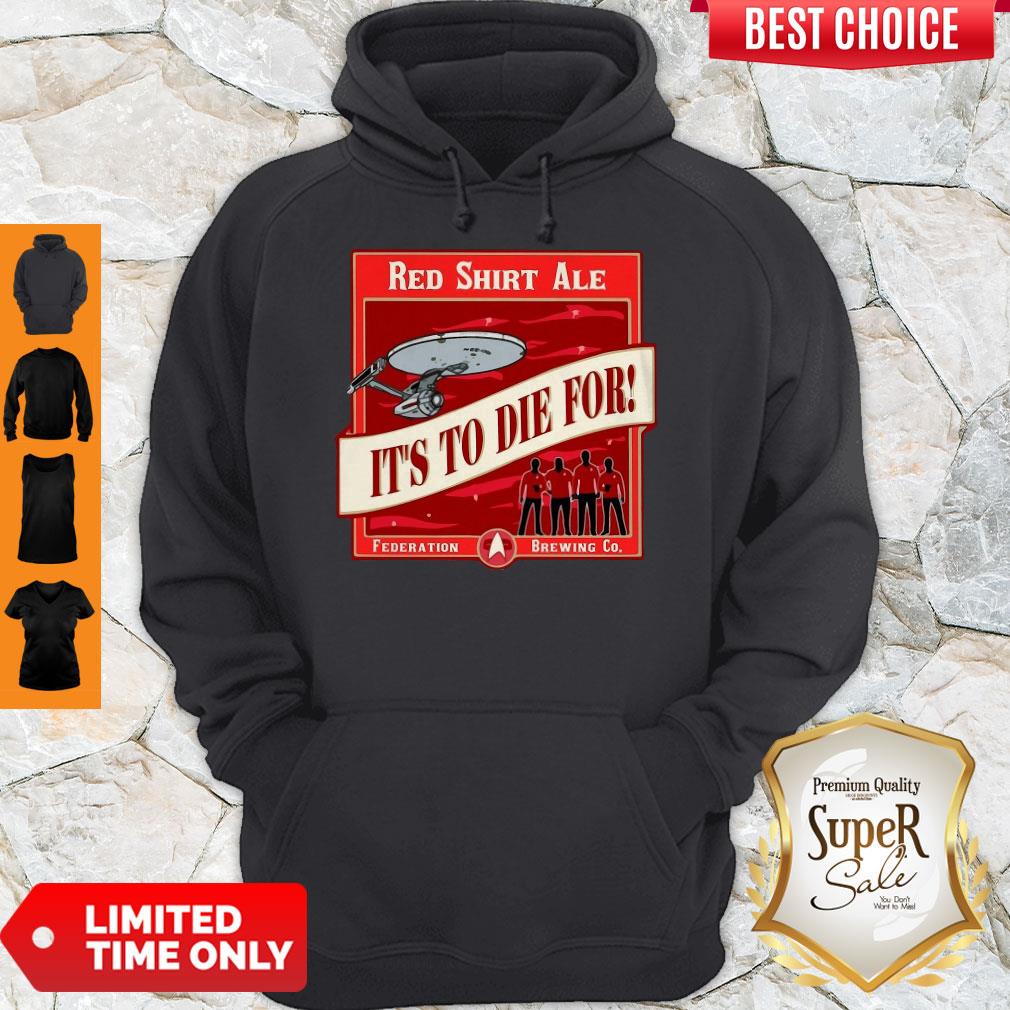 Top Star Trek Red Shirt Ale It’s To Die For Shirt