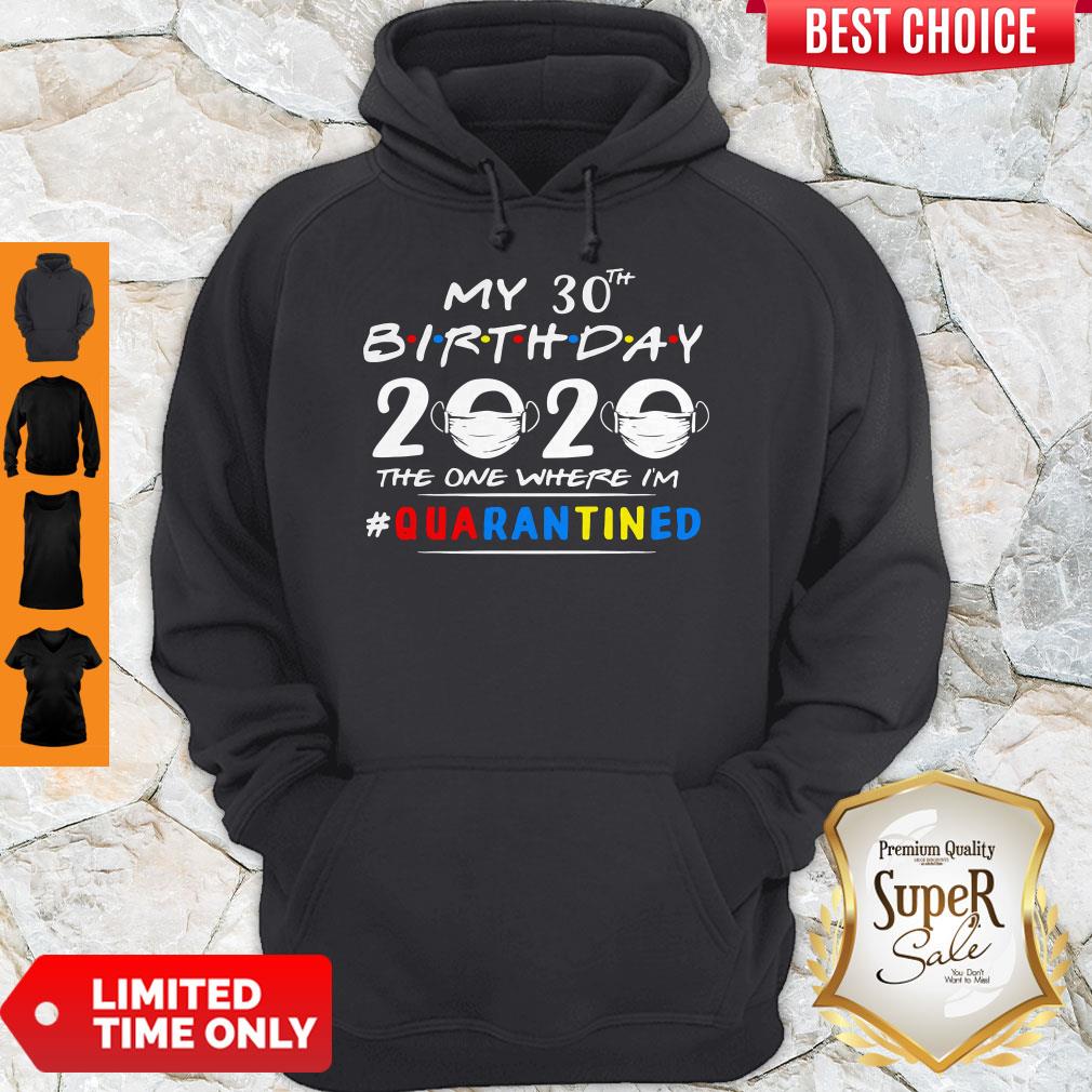 Premium My 30th Birthday 2020 The One Where I’m Quarantined Shirt