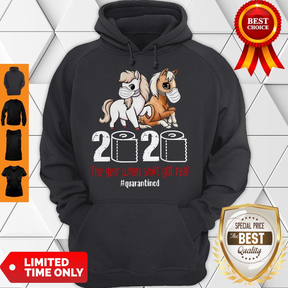 Good Pony Horse 2020 The Year When Shit Got Real Quarantined Shirt