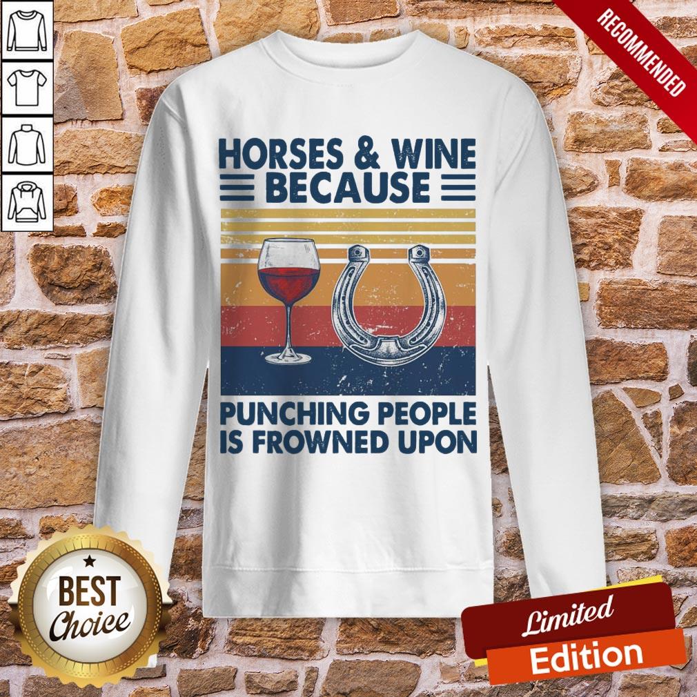 Horses And Wine Because Punching People Is Frowned Upon Vintage Shirt