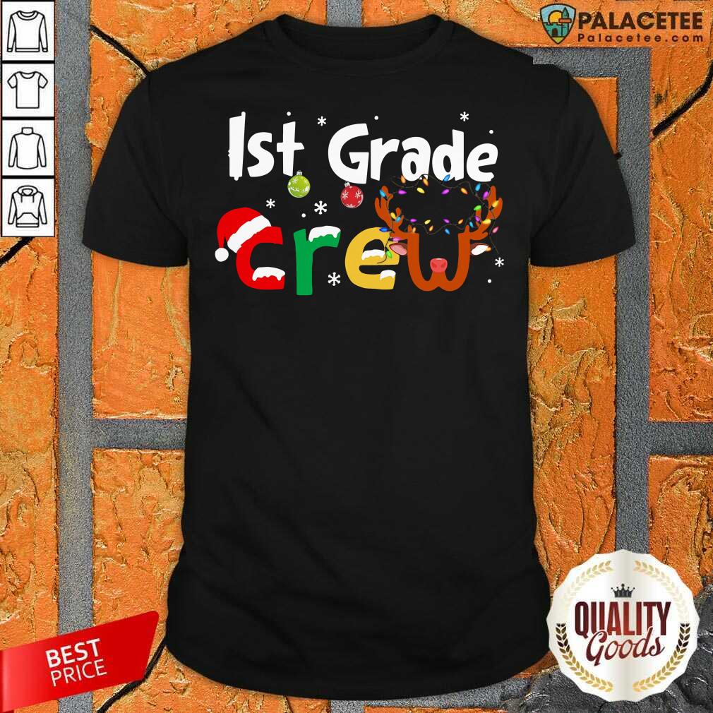 Hot 1st Grade Teacher Crew Christmas Shirt