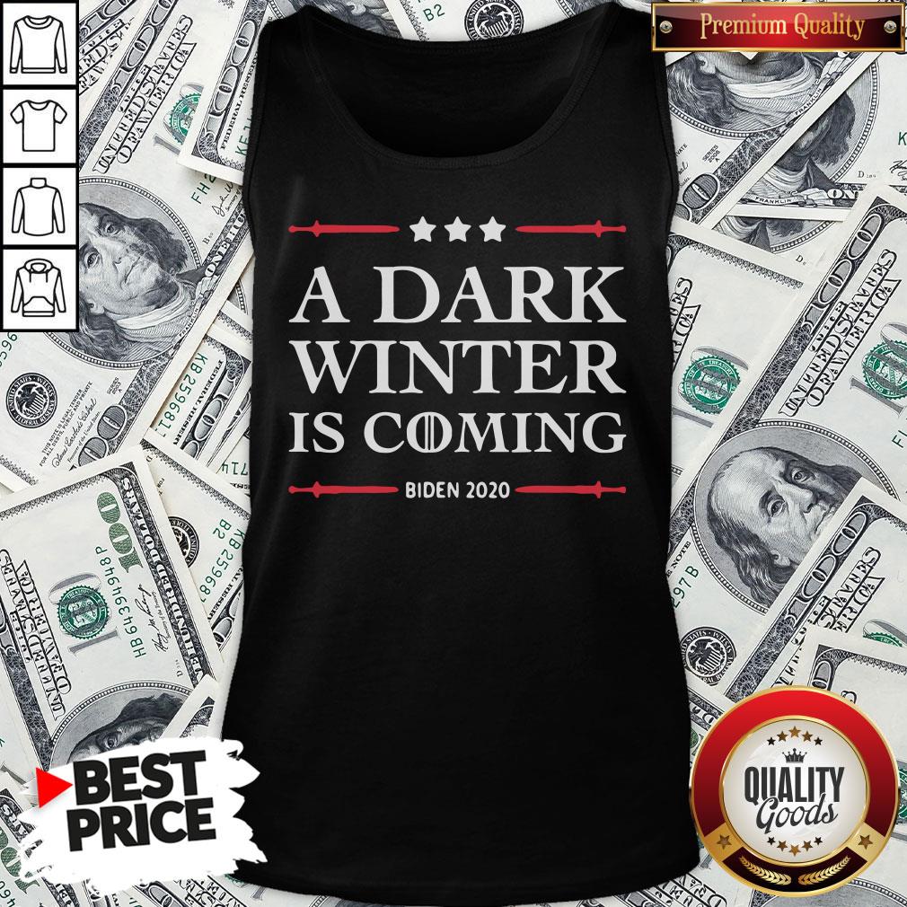 Hot A Dark Winter Is Coming Joe Biden 2020 Shirt