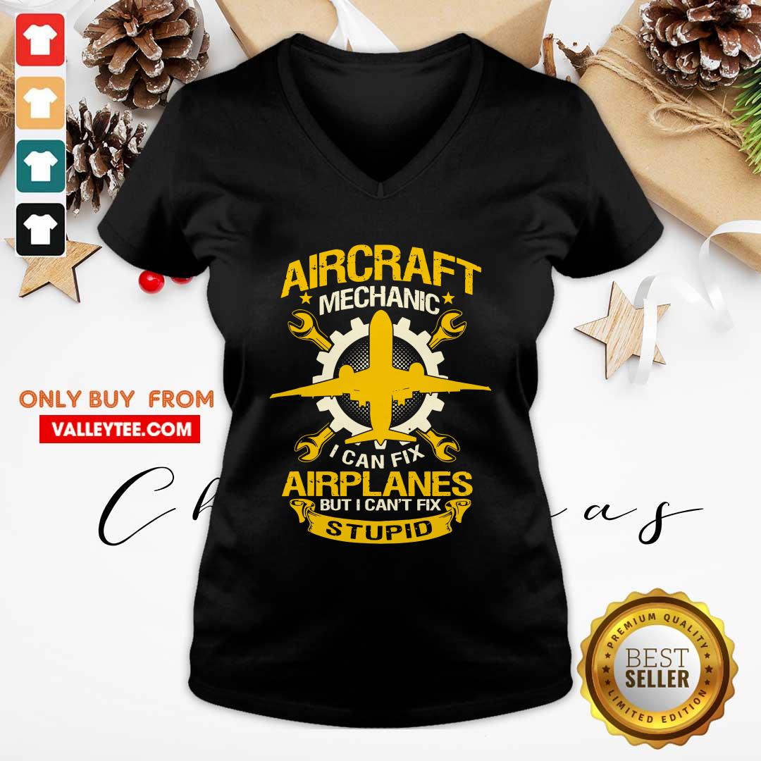Hot Aircraft Mechanic I Can Fix Airplane But I Cant Fix Stupid Aviation Shirt